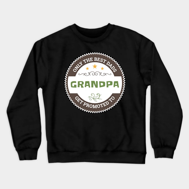 Only The Best Dads Get Promoted To Grandpa Granpa Grandad T-Shirt Sweater Hoodie Iphone Samsung Phone Case Coffee Mug Tablet Case Gift Crewneck Sweatshirt by giftideas